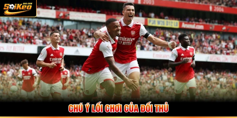 Chú ý lối chơi của đối thủ