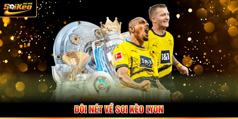 Đôi nét về soi kèo Lyon