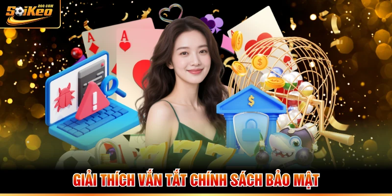 Giải thích vắn tắt chính sách bảo mật 
