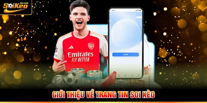 Giới thiệu về trang tin Soi Kèo