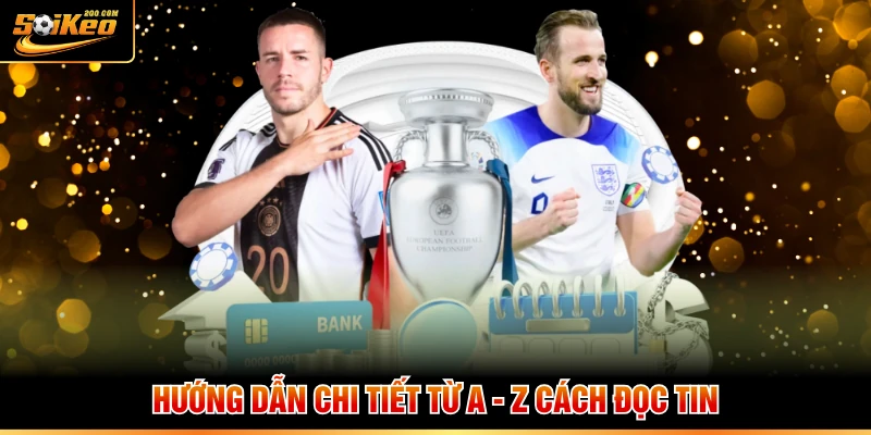 Hướng dẫn chi tiết từ A - Z cách đọc tin