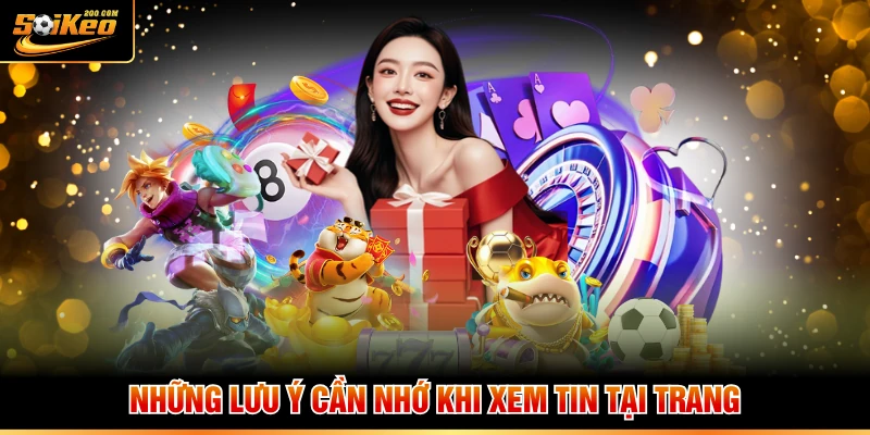 Những lưu ý cần nhớ khi xem tin tại trang 