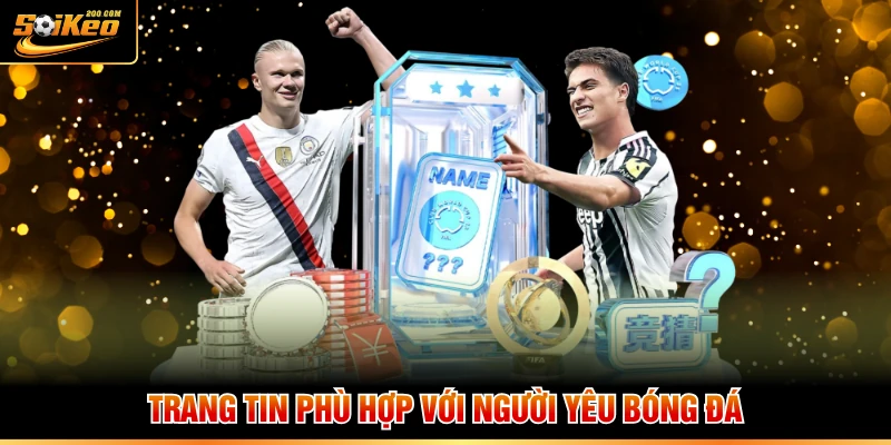 Trang tin phù hợp với người yêu bóng đá